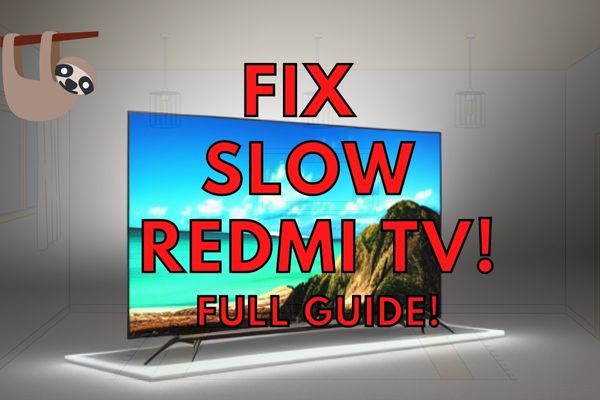 How to Fix a Slow Redmi TV (Answered and Explained!)