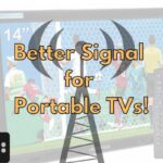 How to Improve the Signal Reception of a Portable Digital TV (Solved!)