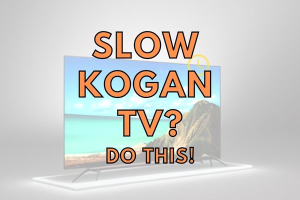 Slow Kogan TV? Try This!